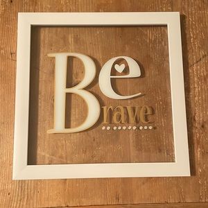 "Be Brave" Wall Decor